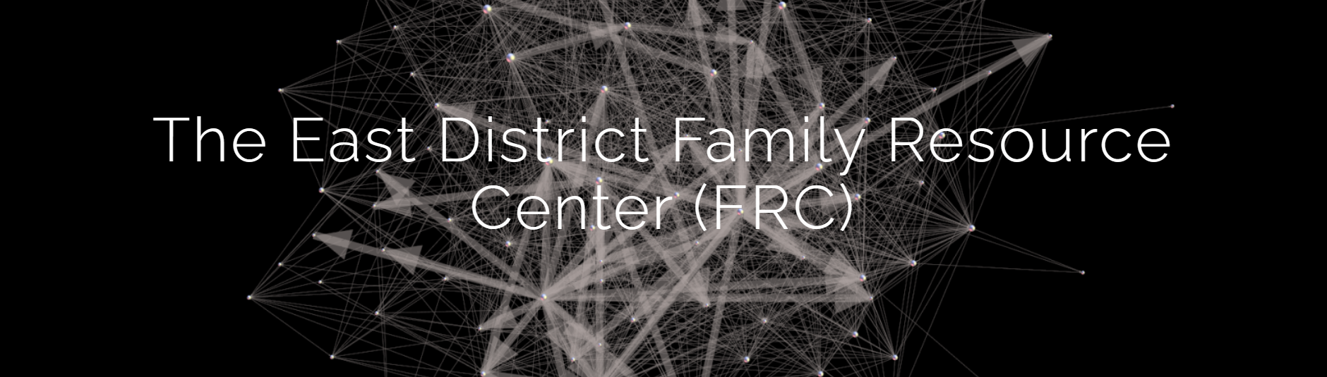 The East District Family Resource Center (FRC)