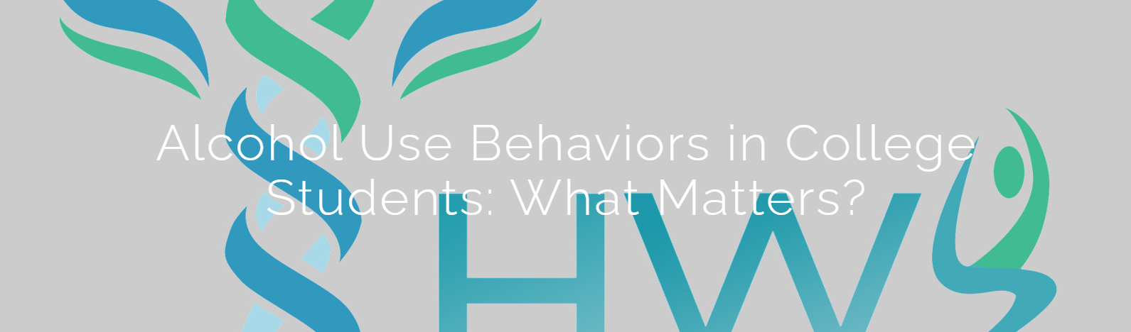 Alcohol Use Behaviors in College Students: What Matters?