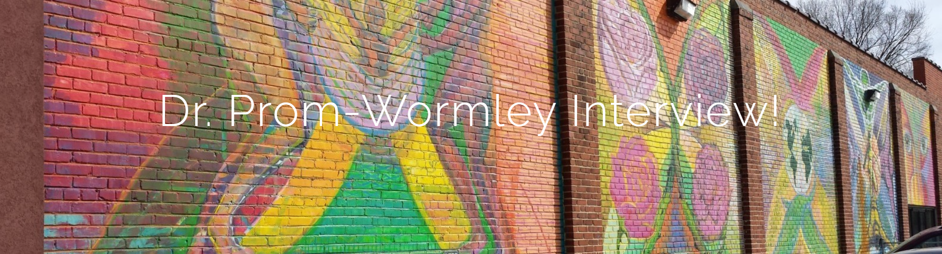 Dr. Prom-Wormley Interview!