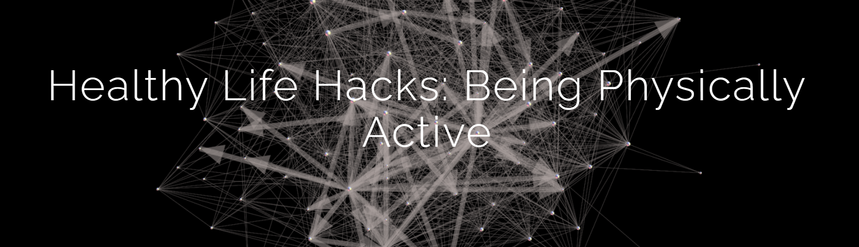 Healthy Life Hacks: Being Physically Active